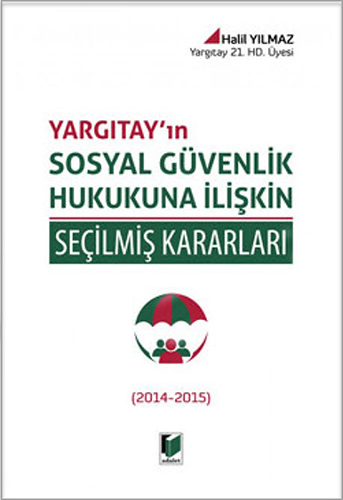 Yargıtay'ın Sosyal Güvenlik Hukukuna İlişkin Seçilmiş Kararları (Ciltli)