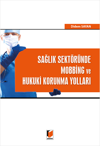 Sağlık Sektöründe Mobbing ve Hukuki Korunma Yolları