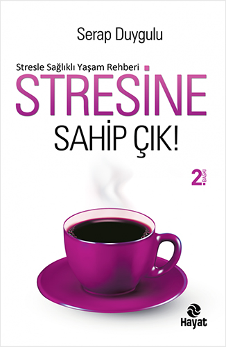 Stresine Sahip Çık