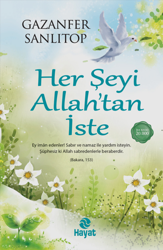 Her Şeyi Allah’tan İste