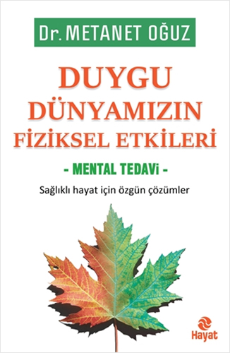 Duygu Dünyamızın Fiziksel Etkileri - Mental Tedavi