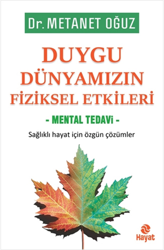 Duygu Dünyamızın Fiziksel Etkileri - Mental Tedavi