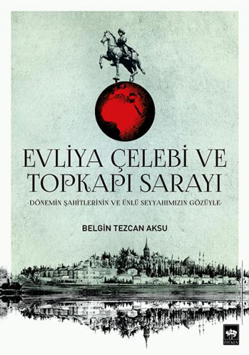 Evliya Çelebi ve Topkapı Sarayı 