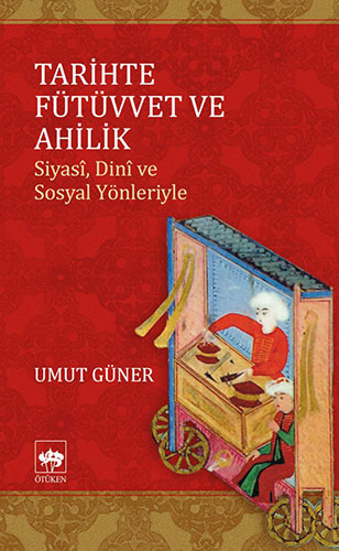 Tarihte Fütüvvet ve Ahilik