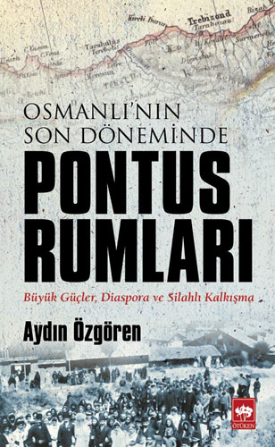 Osmanlı'nın Son Döneminde Pontus Rumları