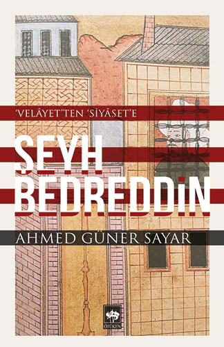 Şeyh Bedreddin - 'Velayet'ten 'Siyaset'e