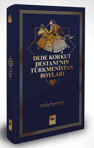 Dede Korkut Destanı'nın Türkmenistan Boyları (Ciltli)