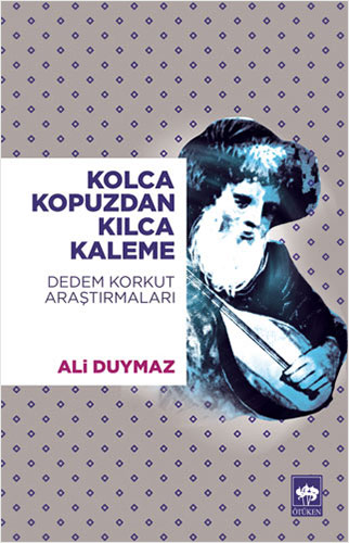 Kolca Kopuzdan Kılca Kaleme