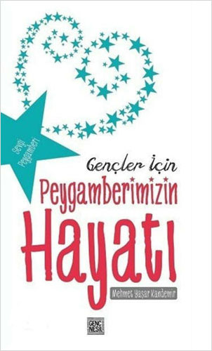 Gençler İçin Peygamberimizin Hayatı