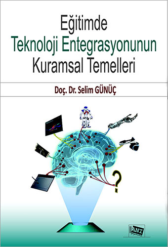 Eğitimde Teknoloji Entegrasyonun Kuramsal Temelleri