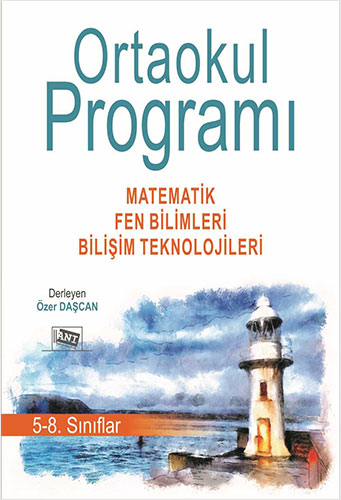 Ortaokul Programı: 5-8. Sınıflar Matematik - Fen Bilimleri - Bilişim Teknolojileri 