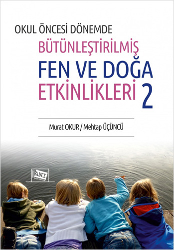 Okul Öncesi Dönemde Bütünleştirilmiş Fen Ve Doğa Etkinlikleri 2