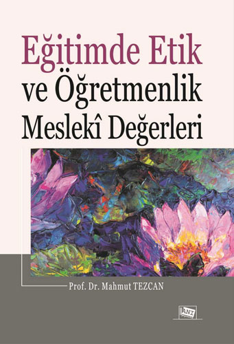 Eğitimde Etik ve Öğretmenlik Mesleki Değerleri