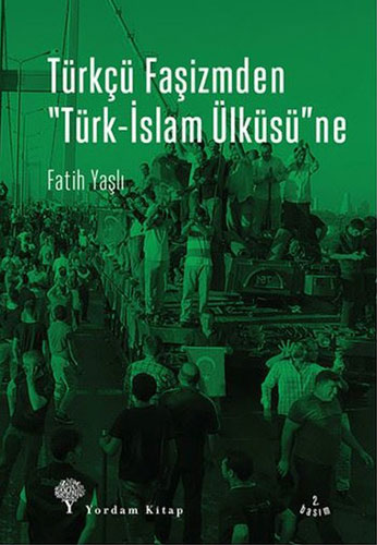 Türkçü Faşizmden Türk-İslam Ülküsü'ne