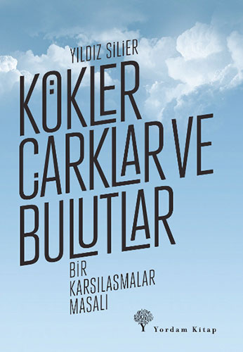 Kökler, Çarklar ve Bulutlar