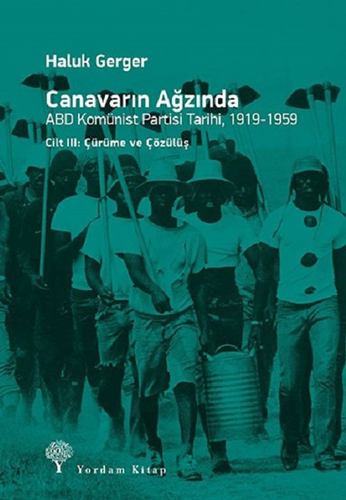 Canavarın Ağzında - ABD Komünist Partisi Tarihi, 1919 - 1959