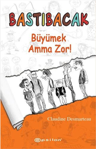 Bastıbacak Büyümek Amma Zor!