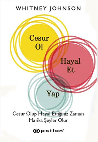 Cesur Ol, Hayal Et, Yap (Ciltli)