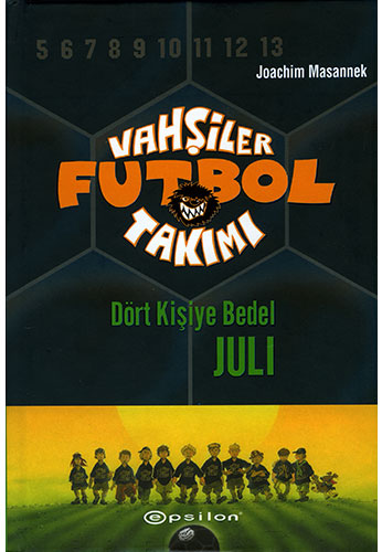 Vahşiler Futbol Takımı 4 - Dört Kişiye Bedel Juli (Ciltli)