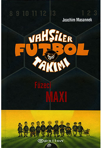 Vahşiler Futbol Takımı 7 - Füzeci Maxi (Ciltli)