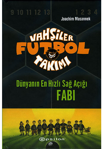 Vahşiler Futbol Takımı 8 - Dünyanın En Hızlı Sağ Açığı Fabi (Ciltli)