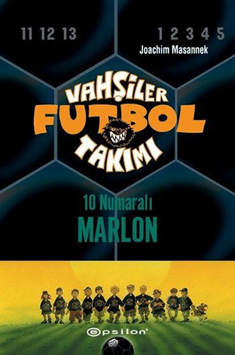 Vahşiler Futbol Takımı 10 - 10 Numaralı Marlon (Ciltli)