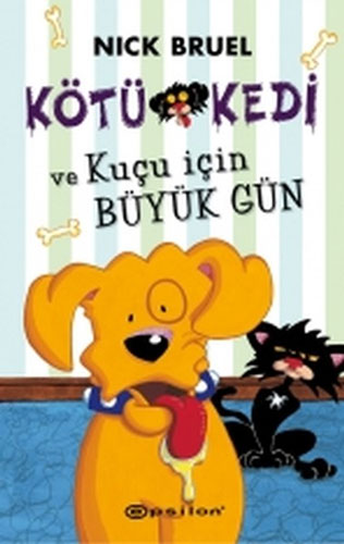 Kötü Kedi ve Kuçu İçin Büyük Gün (Ciltli)