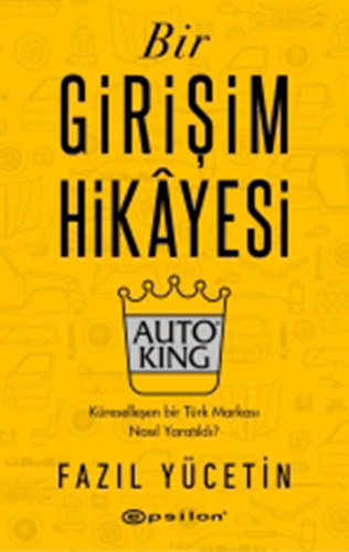 Bir Girişim Hikâyesi Auto King (Ciltli)