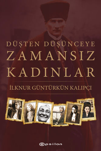 Düşten Düşünceye - Zamansız Kadınlar