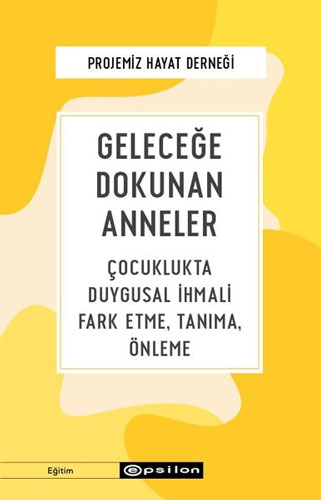 Geleceğe Dokunan Anneler