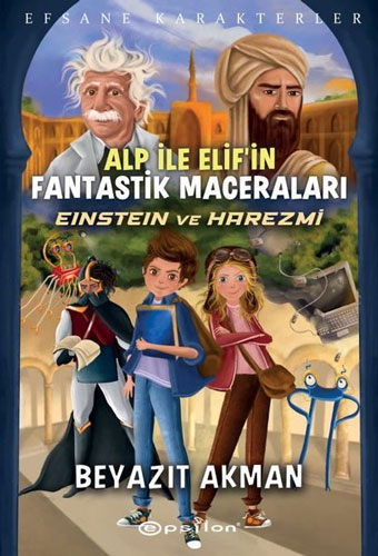 Alp İle Elif’in Fantastik Maceraları - Einstein ve Harezmi