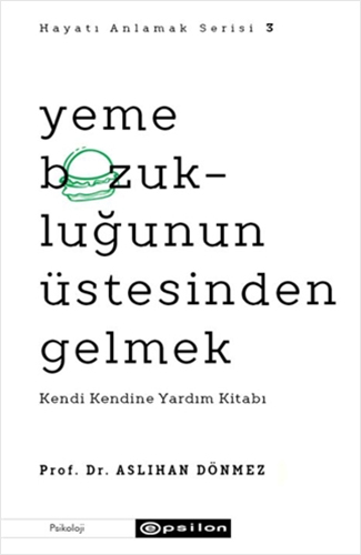 Hayatı Anlamak Serisi 3 - Yeme Bozukluğunun Üstesinden Gelmek