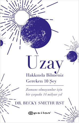 Uzay Hakkında Bilmeniz Gereken 10 Şey (Ciltli)