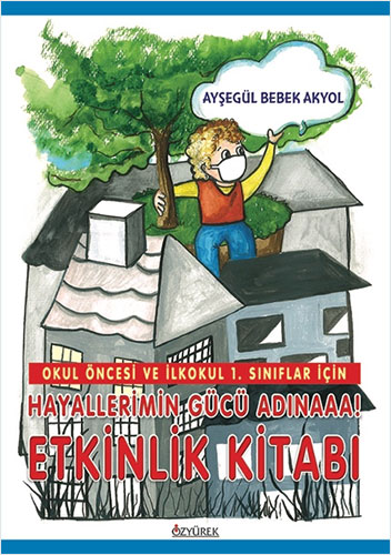 Hayallerimin Gücü Adınaaa! - Etkinlik Kitabı