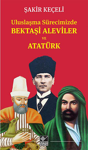 Uluslaşma Sürecimizde Bektaşi Aleviler ve Atatürk