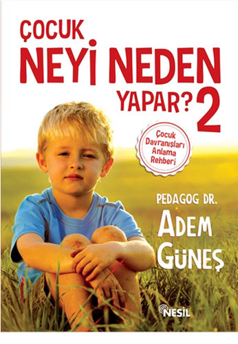 Çocuk Neyi Neden Yapar? - 2