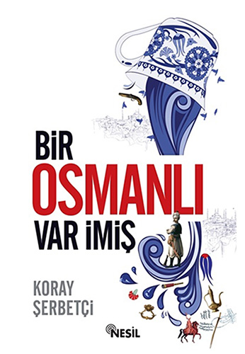 Bir Osmanlı Var İmiş