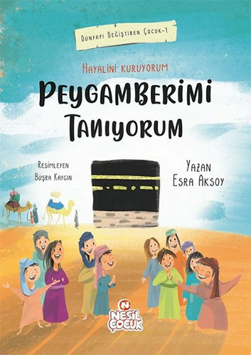 Dünyayı Değiştiren Çocuk 1 - Peygamberimi Tanıyorum