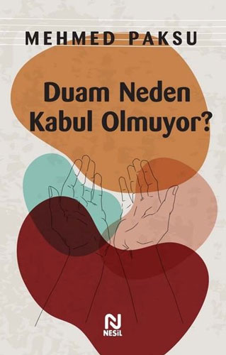 Duam Neden Kabul Olmuyor?