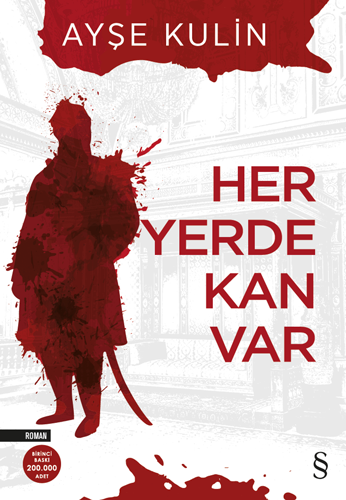 Her Yerde Kan Var by Ayşe Kulin