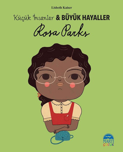 Rosa Parks - Küçük İnsanlar ve Büyük Hayaller