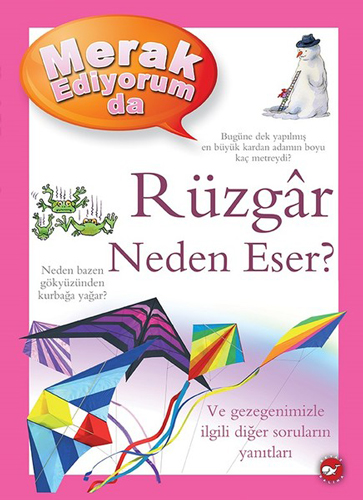 Merak Ediyorum da Rüzgar Neden Eser? (Ciltli)