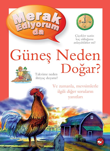 Merak Ediyorum Da Güneş Neden Doğar? (Ciltli)