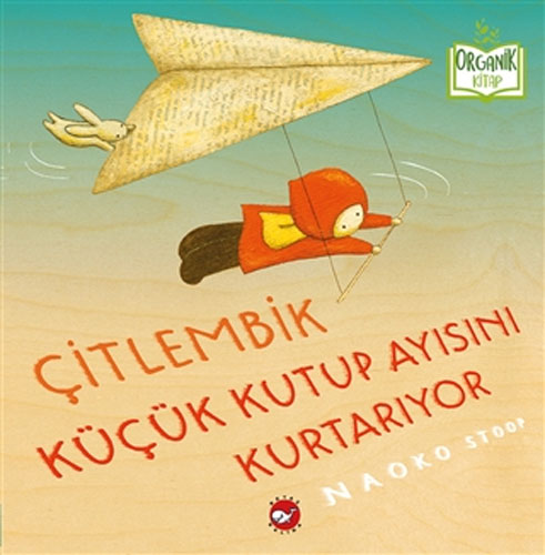 Çitlembik Küçük Kutup Ayısını Kurtarıyor (Ciltli)