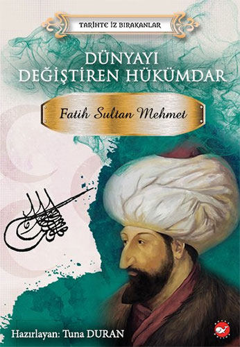 Dünyayı Değiştiren Hükümdar - Fatih Sultan Mehmet