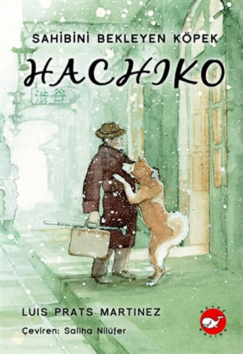 Hachiko - Sahibini Bekleyen Köpek (Ciltli)