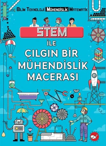 STEM İle Çılgın Bir Mühendislik Macerası