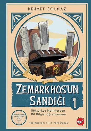 Zemarkhos'un Sandığı 1 - Göktürkçe Metinlerden Dil Bilgisi Öğreniyorum