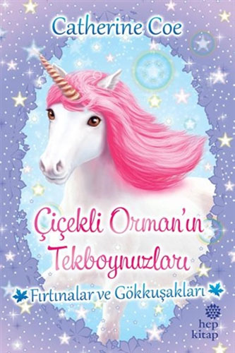 Çiçekli Orman’ın Tekboynuzları - Fırtınalar ve Gökkuşakları 