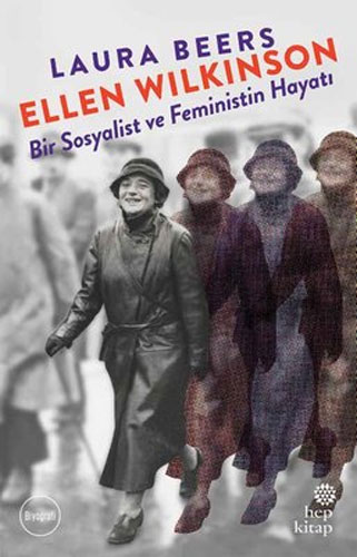 Ellen Wilkinson - Bir Sosyalist ve Feministin Hayatı